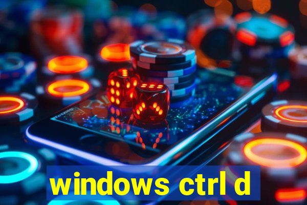 windows ctrl d